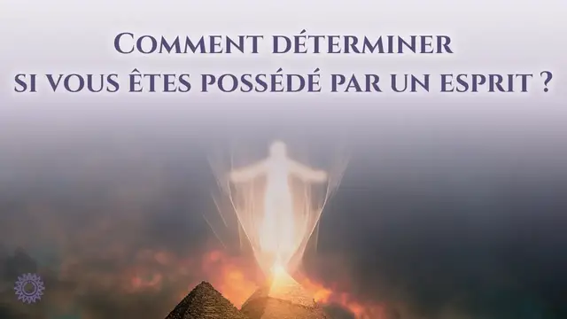 Video thumbnail for ☯ COMMENT DÉTERMINER SI VOUS ÊTES POSSÉDÉ PAR UN ESPRIT ?