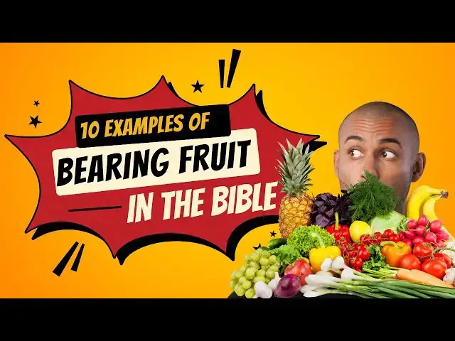 Video thumbnail for 10 Examples of Bearing Fruit in the Bible