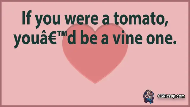 Video thumbnail for Tomato - Pickup-Lines & Rizz for Him & for Her