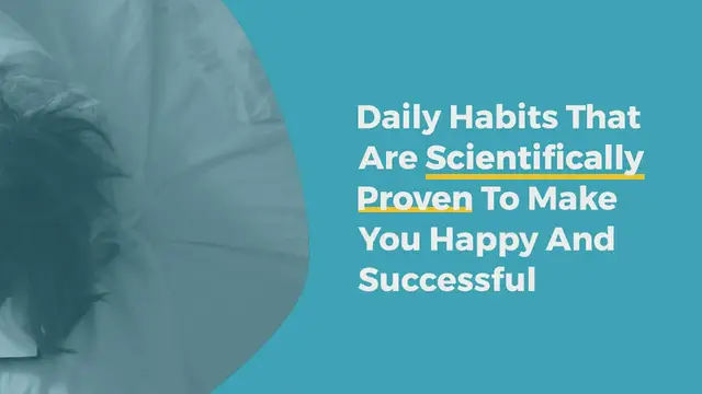 Video thumbnail for Daily Habits That Are Scientifically Proven To Make You Happy And Successful