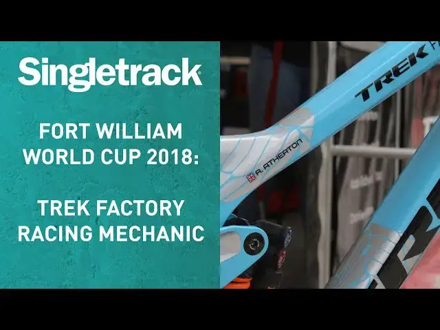 Video thumbnail for Trek Factory Racing Mechanic - Fort William World Cup 2018