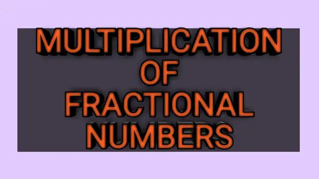 Video thumbnail for MULTIPLICATION OF FRACTIONAL NUMBERS ||  fractional numbers || multiplication ||