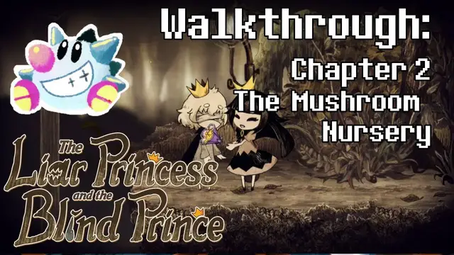 Video thumbnail for The Liar Princess & The Blind Prince Walkthrough | The Mushroom Nursery | All Petals & Flowers |