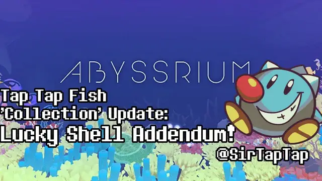 Video thumbnail for Tap Tap Fish - Abyssrium: Lucky Shell Feature Addendum