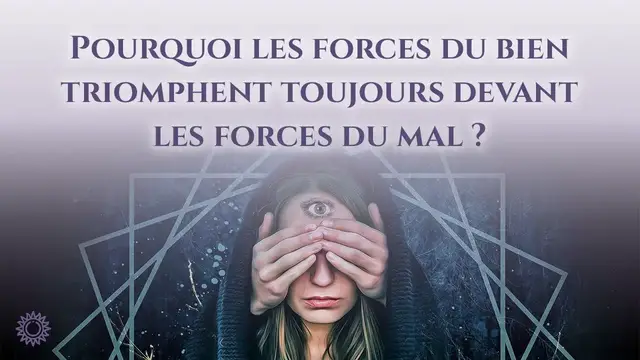 Video thumbnail for ☯ POURQUOI LES FORCES DU BIEN TRIOMPHENT TOUJOURS DEVANT LES FORCES DU MAL ?