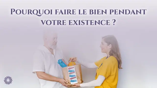 Video thumbnail for ☯ POURQUOI FAIRE LE BIEN PENDANT VOTRE EXISTENCE ?