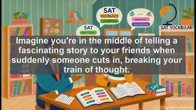 Video thumbnail for 5000 Must Know SAT Vocabulary - What Does 'Interrupt' Mean? A Comprehensive Guide