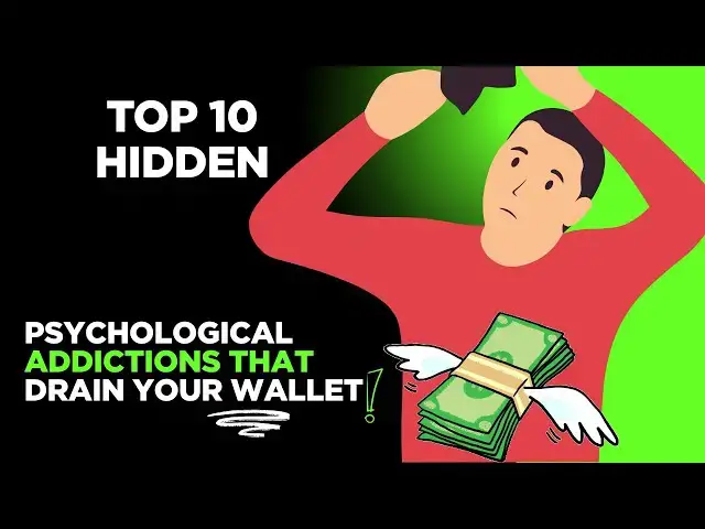 'Video thumbnail for Top 10 Hidden Psychological Addictions That Secretly Drain Your Wallet'