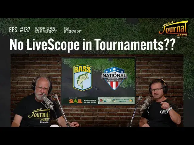 Video thumbnail for No LiveScope in Tournaments? | Outdoor Journal Radio ep. 137