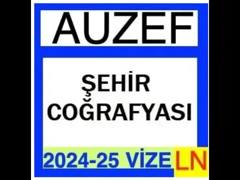 'Video thumbnail for Auzef Şehir Coğrafyası 2024 - 2025 Vize Soruları'