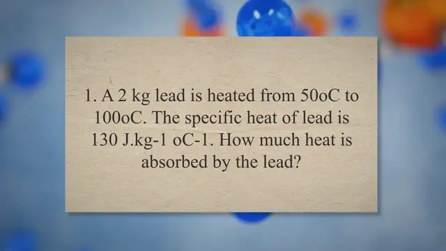 Video thumbnail for Heat Mass Specific heat The change in temperature – Problems and Solutions
