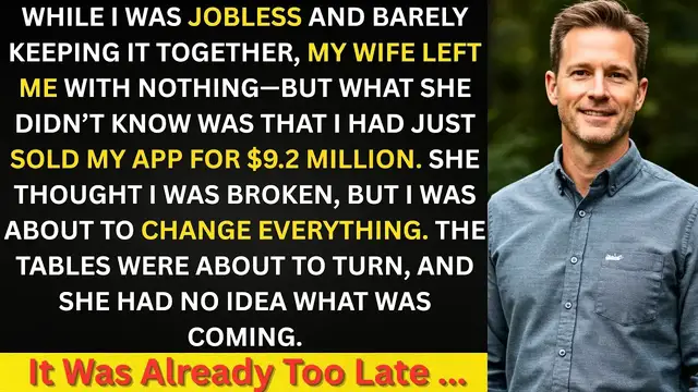 'Video thumbnail for My Wife Left Me While I Was Jobless; She Had No Clue I’d Just Sold an App for $9.2 Million.'
