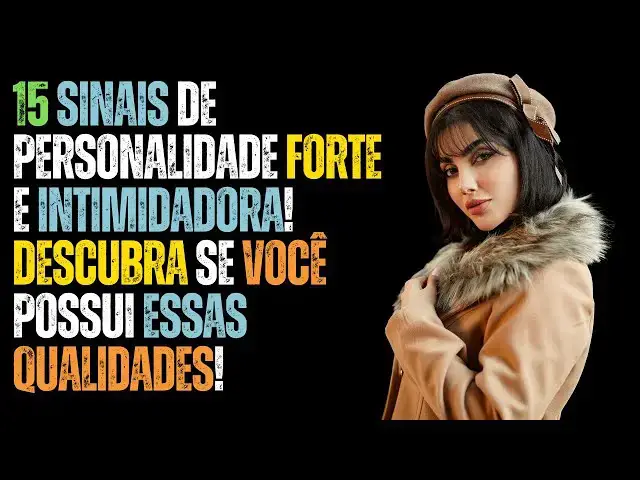 Video thumbnail for 15 Sinais de Personalidade Forte e Intimidadora! Descubra se Você Possui Essas Qualidades!