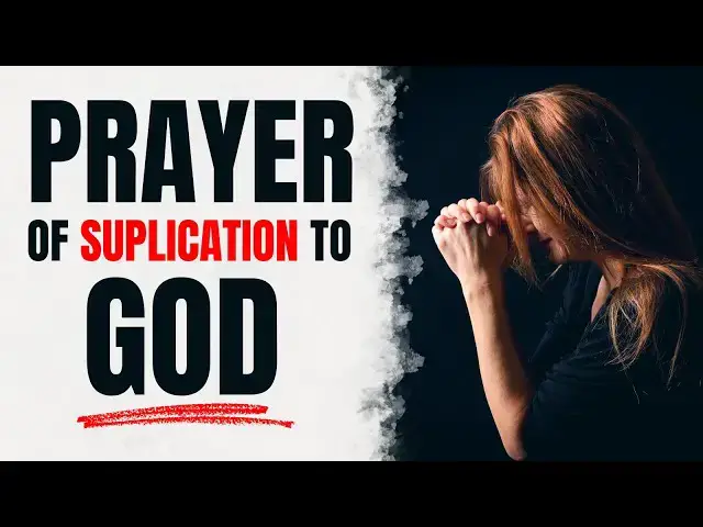 Video thumbnail for A HEARTFELT PRAYER OF SUPPLICATION TO GOD