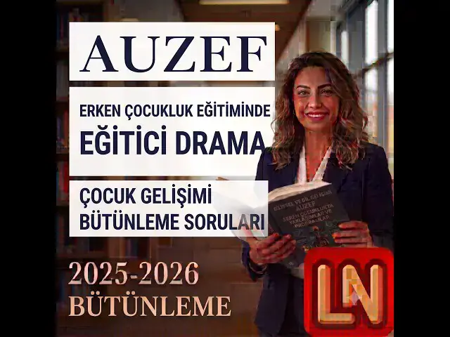 Video thumbnail for Erken Çocukluk Eğitiminde Eğitici Drama 2025-2026 Bütünleme Sorular