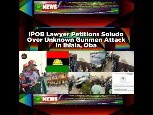 Video thumbnail for IPOB Lawyer Petitions Soludo Over Unknown Gunmen Attack In Ihiala, Oba