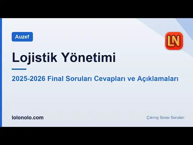 Video thumbnail for Lojistik Yönetimi 2025-2026 Final Soruları