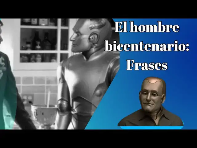 Video thumbnail for El hombre bicentenario: Frases-Video