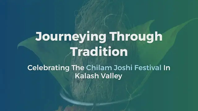 Video thumbnail for Celebrating the Chilam Joshi Festival in Kalash Valley