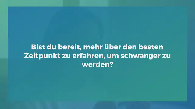 Video thumbnail for Fruchtbarkeitsratgeber: Wann ist der beste Zeitpunkt, um schwanger zu werden?