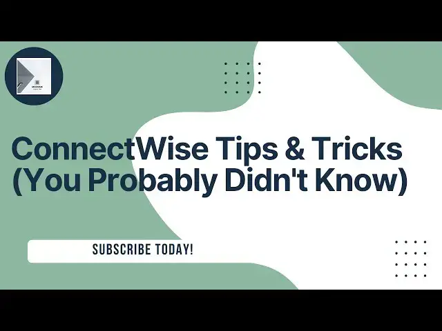 Video thumbnail for ConnectWise Tips & Tricks You Probably Didn't Know! | Quick PSA Navigation Hacks