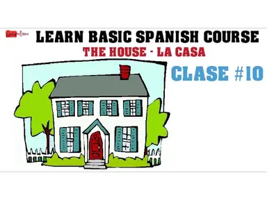 'Video thumbnail for Learn Basic Spanish Course – The House. La Casa Clase #10'