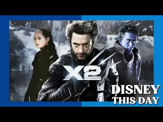 Video thumbnail for X2: X-Men United | DISNEY THIS DAY | May 2, 2003