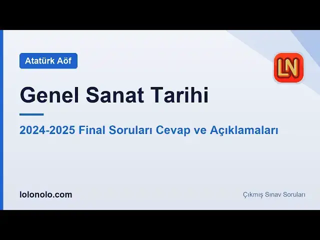Video thumbnail for Ata Aöf Genel Sanat Tarihi 2024-2025 Final Soruları