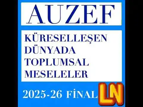 Video thumbnail for Küreselleşen Dünyada Toplumsal Meseleler 2025-2026 Final Soruları