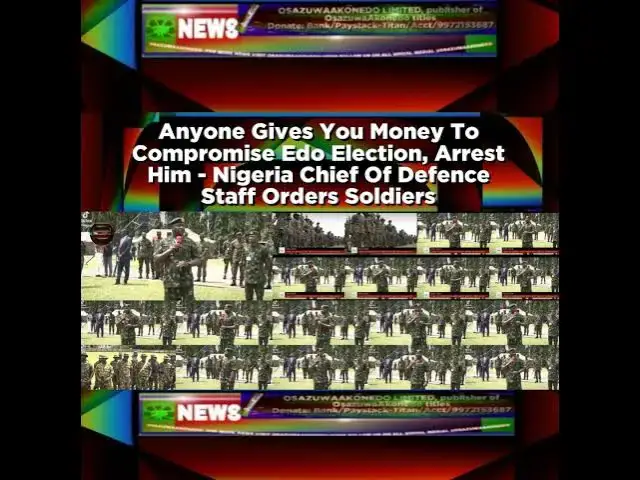 Video thumbnail for Anyone Gives You Money To Compromise Edo Election, Arrest Him - Nigeria Chief Of Defence Staff Or...
