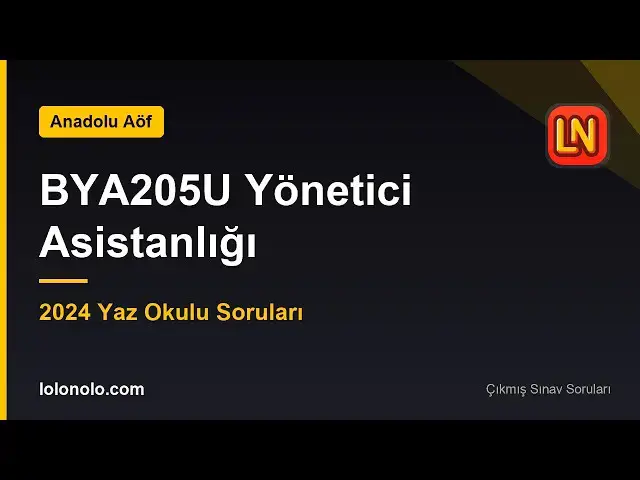 Video thumbnail for BYA205U Yönetici Asistanlığı 2024 Yaz Okulu Soruları
