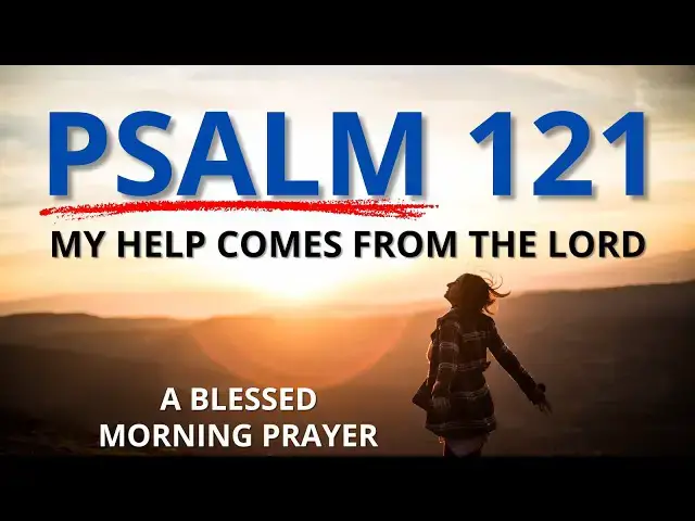 Video thumbnail for FINDING STRENGTH IN PSALM 121: DIVINE HELP IN TIMES OF NEED
