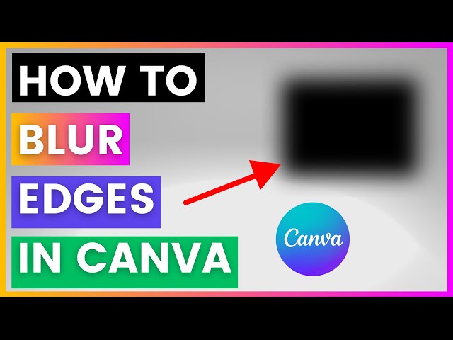 Video thumbnail for How To Blur Edges In Canva [in 2025]
