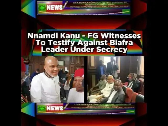 Video thumbnail for Nnamdi Kanu - FG Witnesses To Testify Against Biafra Leader Under Secrecy