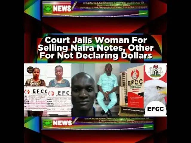 Video thumbnail for Court Jails Woman For Selling Naira Notes, Other For Not Declaring Dollars