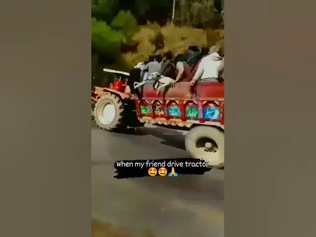 'Video thumbnail for When my friend drive a tractor'