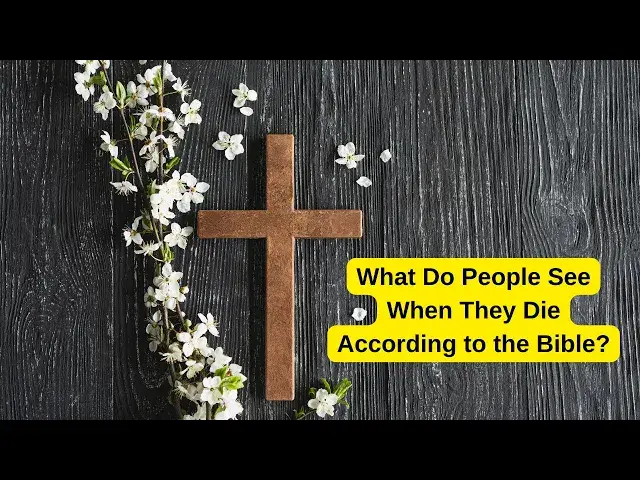 Video thumbnail for What Do People See When They Die According to the Bible