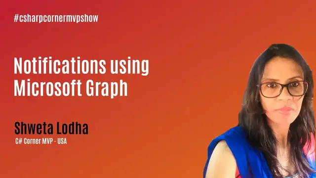 Video thumbnail for Notifications using Microsoft Graph - MVP Show ft. Shweta Lodha