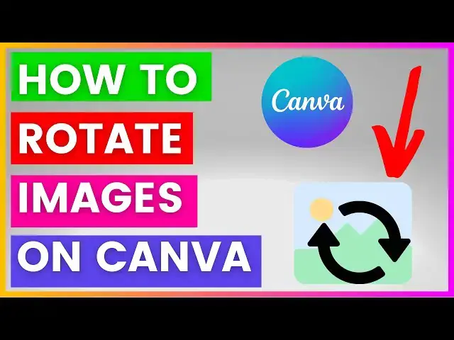 Video thumbnail for How To Rotate Images In Canva? [in 2024]
