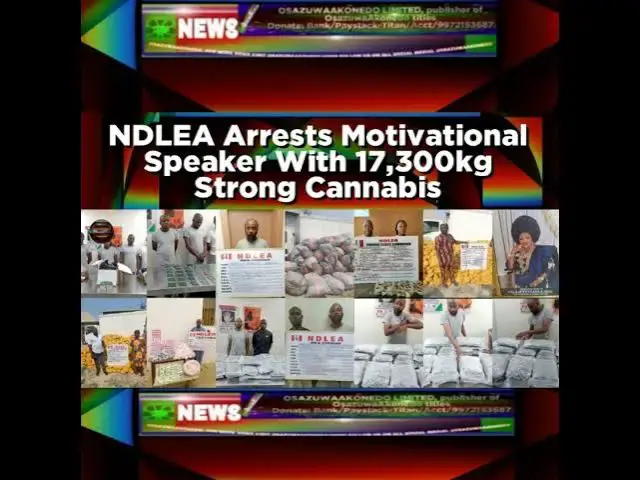 Video thumbnail for NDLEA Arrests Motivational Speaker With 17,300kg Strong Cannabis