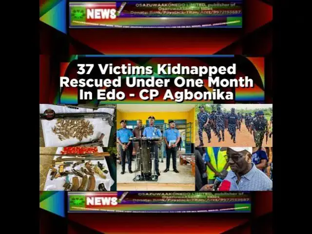 Video thumbnail for 37 Victims Kidnapped Rescued Under One Month In Edo - CP Agbonika