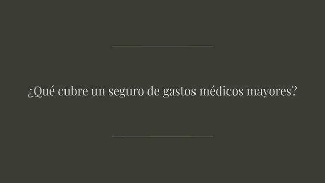 Video thumbnail for ¿Qué cubre un seguro de gastos médicos mayores?