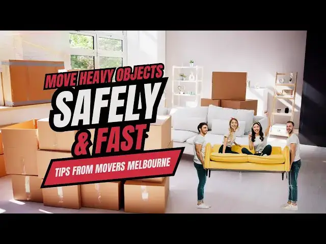 Video thumbnail for Move Heavy Objects Safely & Fast – Expert Tips from Movers Melbourne