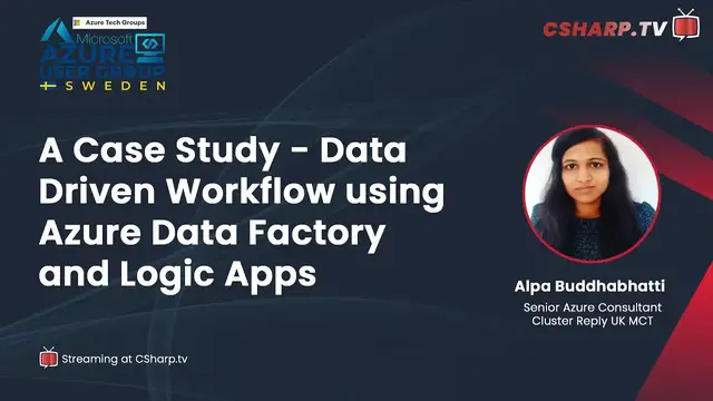 'Video thumbnail for Azure User Group Sweden: A Case Study - Data Driven Workflow using Azure Data Factory and Logic Apps'