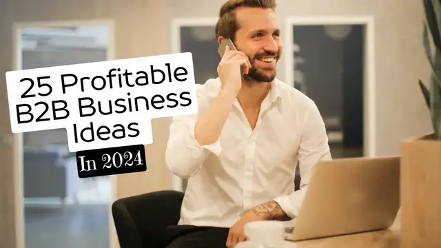Video thumbnail for 25 Profitable B2B Business Ideas to Start a Business in 2024