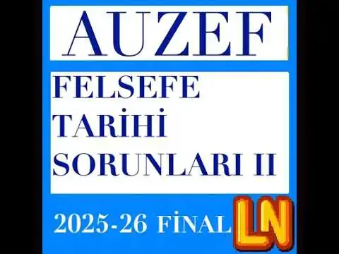 Video thumbnail for Felsefe Tarihi Sorunları 2 2025-2026 Final Soruları