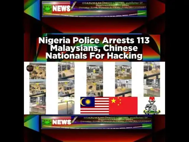 Video thumbnail for Nigeria Police Arrests 113 Malaysians, Chinese Nationals For Hacking