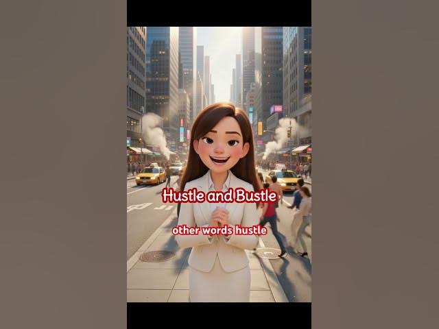 Video thumbnail for Hustle and Bustle Definition Idioms with Meaning and Examples #learnenglish #viral