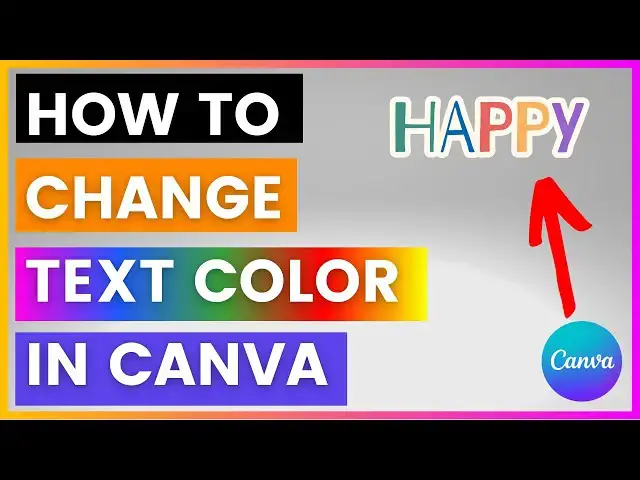 Video thumbnail for How To Change Text Color in Canva? [in 2024]