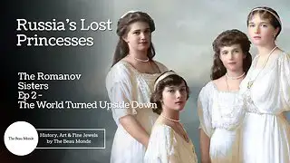Video thumbnail for Russia's Lost Princesses - The Romanov Sisters - Ep 2 - The World Turned Upside Down